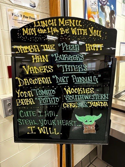 Picture of Lunch Menu- Lunch Menu May the 4th be with you jabba the "pizza" hutt han "burgers" vaders "taters" dagobah "dirt pudding" yoda "tomato" baba "potato wookies "Southwestern ceresar junda cute I am. steal your heart... I will with drawing of baby yoda